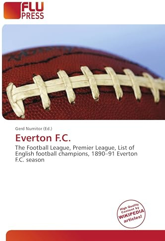 Everton F.C.: The Football League, Premier League, List of English football champions, 1890-91 Everton F.C. season