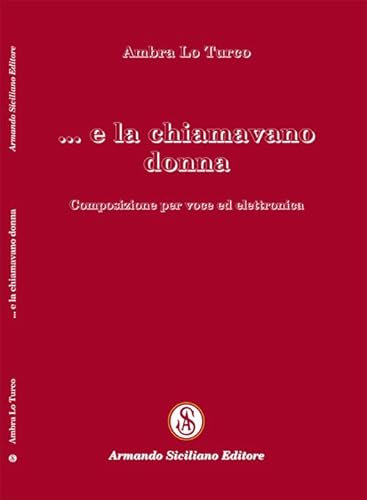 E la chiamavano donna. Composizione per voce ed elettronica