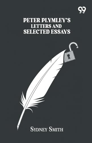 Peter Plymley's Letters And Selected Essays
