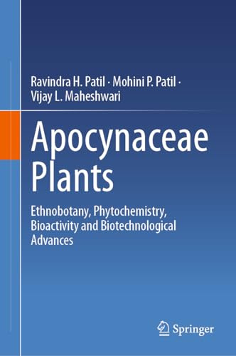 Apocynaceae Plants: Ethnobotany, Phytochemistry, Bioactivity and Biotechnological Advances