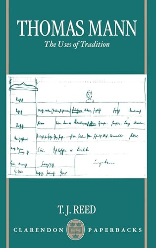Thomas Mann: The Uses of Tradition (Clarendon Paperbacks)
