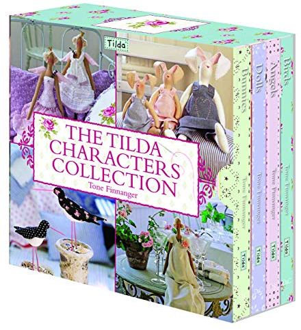 The Tilda Characters Collection: Birds, Bunnies, Angels And Dolls: Dolls, Angels, Bunnies, Birds