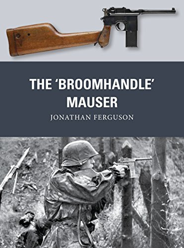 The ‘Broomhandle’ Mauser: 58 (Weapon)