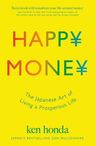 Happy Money: The Japanese Art of Living a Prosperous Life