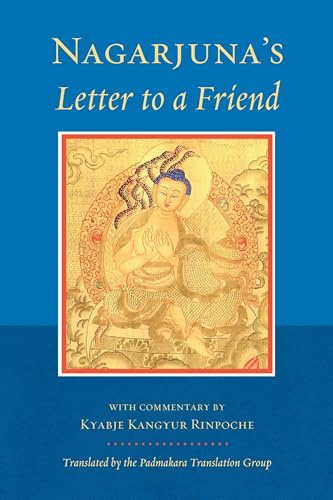 Nagarjuna's Letter to a Friend: With Commentary by Kangyur Rinpoche