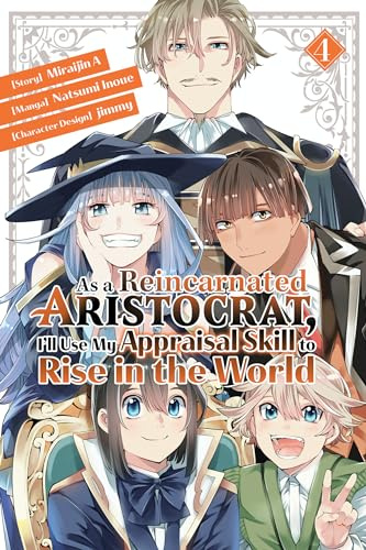As a Reincarnated Aristocrat, Ill Use My Appraisal Skill to Rise in the World 4 (manga)