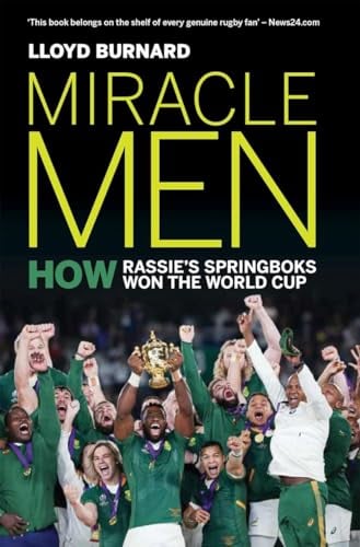 Miracle Men: How Rassie’s Springboks won the World Cup
