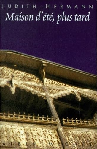 Maison D'Ete, Plus Tard