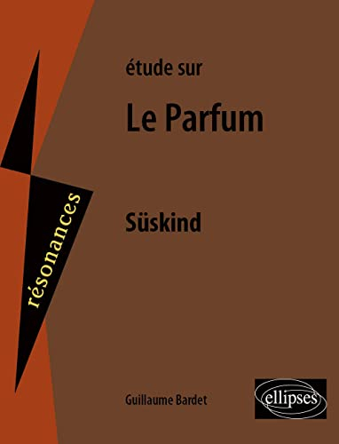 Süskind, Le parfum - 2e édition (Résonances)