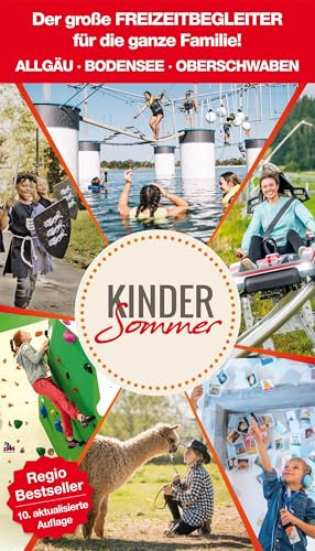 Kindersommer Reiseführer für Allgäu Bodensee Oberschwaben: Der große Freizeit- und Reiseführer für die ganze Familie