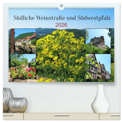 Südliche Weinstraße und Südwestpfalz (hochwertiger Premium Wandkalender 2026 DIN A2 quer), Kunstdruck in Hochglanz: Die beiden Landkreise im Süden von ... Städten mit Fachwerkhäusern. (CALVENDO Orte)