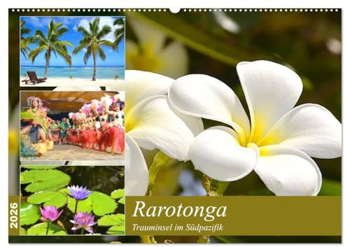 Rarotonga - Trauminsel im Südpazifik. (Wandkalender 2026 DIN A2 quer), CALVENDO Monatskalender: So schön ist Rarotonga, eine der größten Cookinseln im Südpazifik. (CALVENDO Orte)