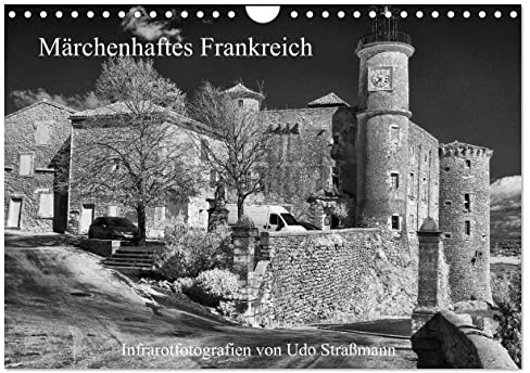 Märchenhaftes Frankreich (Wandkalender 2026 DIN A4 quer), CALVENDO Monatskalender: Infrarotfotografie, Monochrom, schwarzweiß (CALVENDO Natur)