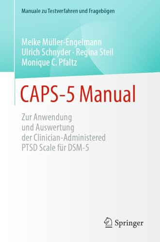 CAPS-5 Manual: Zur Anwendung und Auswertung der Clinician-Administered PTSD Scale für DSM-5 (Manuale zu Testverfahren und Fragebögen)