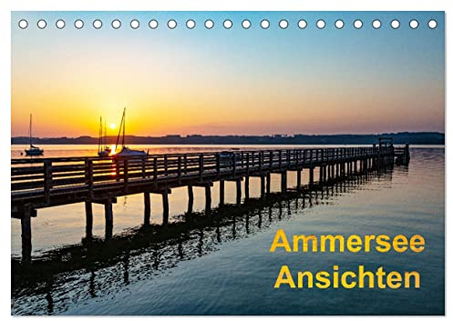 Ammersee-Ansichten (Tischkalender 2024 DIN A5 quer), CALVENDO Monatskalender: Der Ammersee - ein Magnet für Urlauber, Wassersportler und Naturliebhaber (CALVENDO Orte)