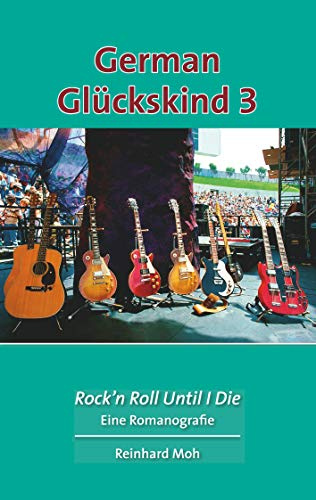 German Glückskind 3: Rock'n Roll Until I Die