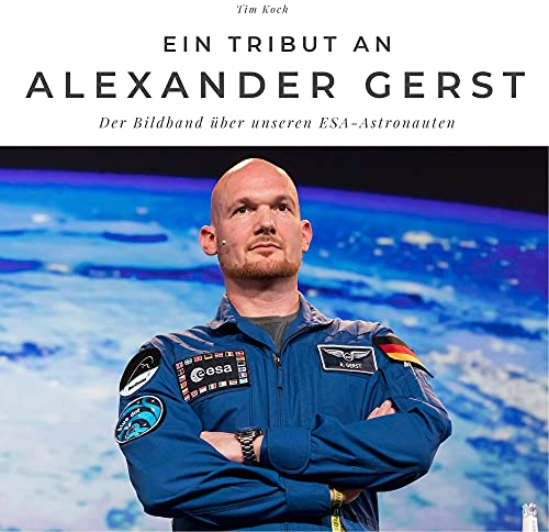 Ein Tribut an Alexander Gerst: Der Bildband