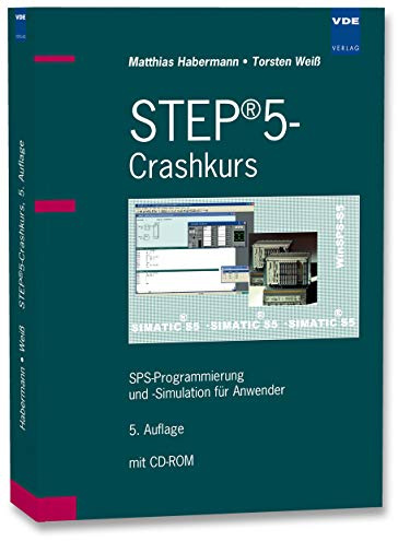 STEP®5-Crashkurs: SPS-Programmierung und -Simulation für Anwender