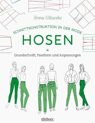 Schnittkonstruktion in der Mode: Hosen. Grundschnitt, Passform und Anpassungen. Sitzt perfekt: So lernen Sie, Hosen zu nähen, die zu Ihrer individuellen Körperform passen! Nähanleitungen für Anfänger