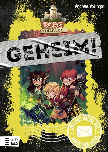 Burg Tollkühn: Löse das Rätsel des magischen Buchs: Eine witzige Rätselgeschichte mit Fabelwesen ab 9 Jahren (Geheim! Die Rätselbücher, Band 5)