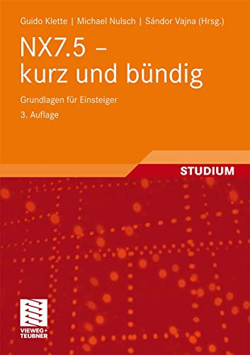 NX7.5 - kurz und bündig: Grundlagen für Einsteiger