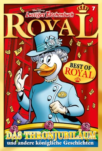 Lustiges Taschenbuch Royal 07 - Das Thronjubiläum: und andere königliche Geschichten (Best auf Royal)