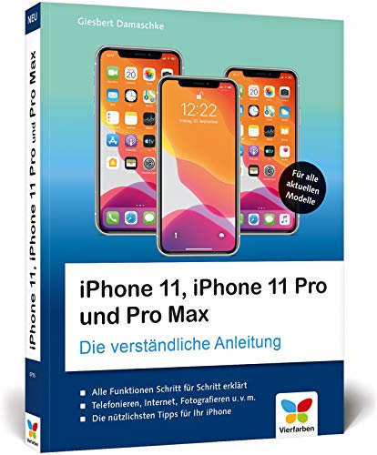 iPhone 11, iPhone 11 Pro und Pro Max: Die verständliche Anleitung für alle neuen iPhone-Modelle. Aktuell zu iOS 13, ideal für Senioren!