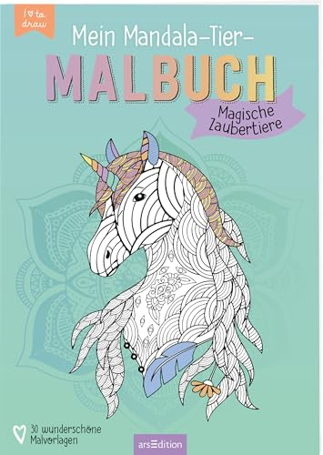 Mein Mandala-Tier-Malbuch – Magische Zaubertiere: Zum Ausmalen und Entspannen (Mandala-Malbuch)