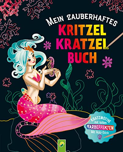 Mein zauberhaftes Kritzel-Kratzel-Buch: Kratzmotive mit tollen Farbeffekten - Mit Bambus-Stick. Für Kinder ab 5 Jahren