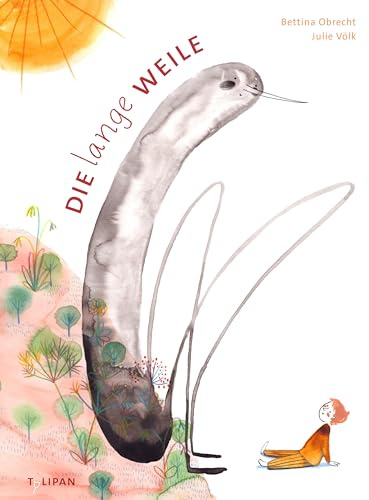 Die lange Weile: Ein philosophisches Bilderbuch ab 3 Jahren. Eine Hommage an die Kraft der Fantasie