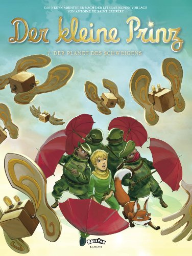 Der kleine Prinz, Band 07: Der Planet des Schweigens: Die neuen Abenteuer nach der literarischen Vorlage von Antoine de Saint-Exupéry