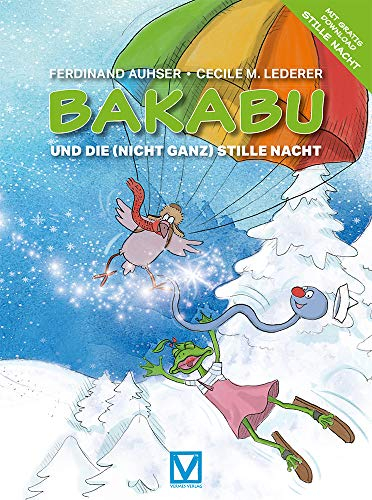 Bakabu und die (nicht ganz) Stille Nacht: Mit Gratis Download Stille Nacht