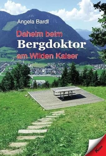 Daheim beim Bergdoktor am Wilden Kaiser: Band 1