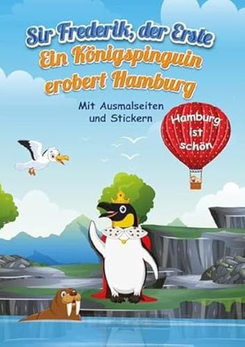 Sir Frederik, der Erste: Ein Königspinguin erobert Hamburg