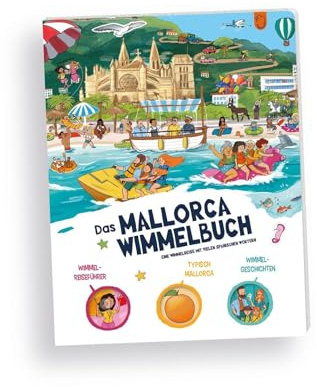 Das Mallorca Wimmelbuch: - eine Wimmelreise mit vielen spanischen Wörtern