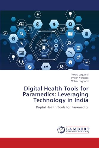 Digital Health Tools for Paramedics: Leveraging Technology in India: Digital Health Tools for Paramedics