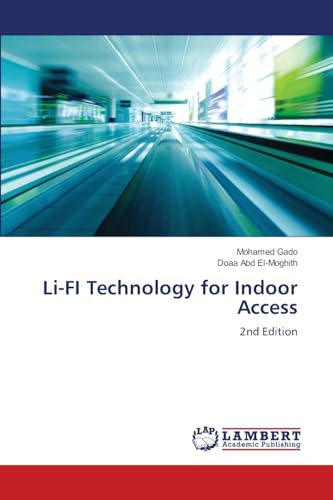 Li-FI Technology for Indoor Access: 2nd Edition