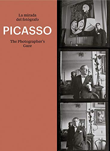 Picasso: The Photographer's Gaze (Libros de Autor)
