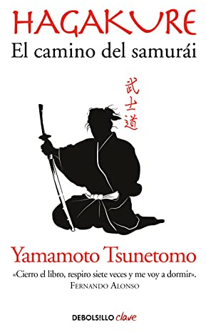 Hagakure. El camino del samurái: El camino del samurai / the Book of the Samurai (Best Seller | No Ficción)