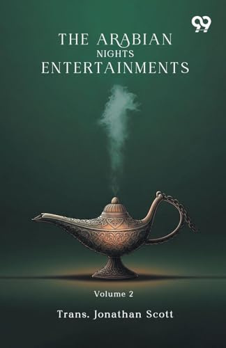 The Arabian Nights Entertainments: Volume 2