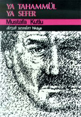 Ya Tahammül Ya Sefer (Dergah Yayinlari, Band 105)
