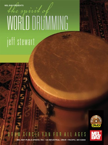 Mel Bay Presents The Spirit of World Drumming: Drum Circle Fun for All Ages