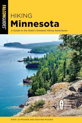 Hiking Minnesota: A Guide to the State's Greatest Hiking Adventures (State Hiking Guides)