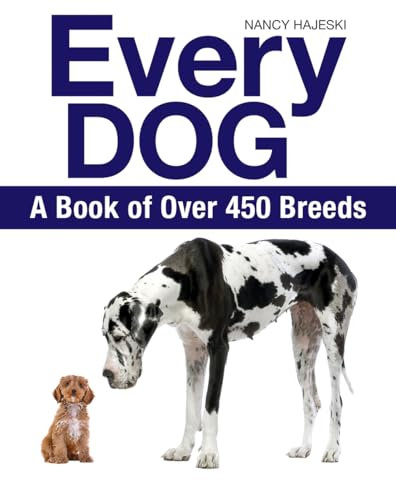 Every Dog: The Ultimate Guide to over 450 Dog Breeds