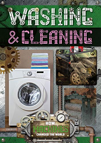 Washing and Cleaning (How Machines Changed the World): 4