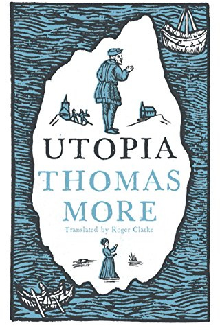 Utopia: New Translation and Annotated Edition: Newly Translated and Fully Annotated (Alma Classics Evergreens)
