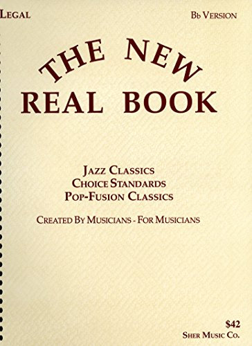 The New Real Book Volume 1 (Bb Version): Jazz Classics, Choice Standards, Pop-Fusion Classics. Created by Musicians - For Musicians