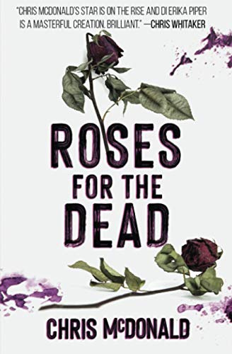 Roses for the Dead (DI Erika Piper, Band 3)