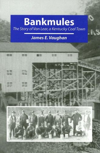 Bankmules: The Story on Van Lear, a Kentucky Coal Town