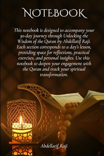 A Notebook for Unlocking the Wisdom of the Quran: This guided journal helps you apply the wisdom of the Quran to your daily life through reflection, ... write your insights and growth experiences.